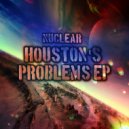 NuClear - Houston\'s Problem (Original Mix)