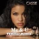 Cassie - Me & U (TVKiller Remix)