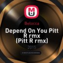 Belocca - Depend On You (Pitt R Remix)