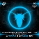 Cicada vs.Merk & Kremont vs.Arno Cost - The Things You Say (DJ Haipa & DJ Gene Edit)