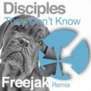 The Disciples - They Don\'t Know (Freejak Remix)