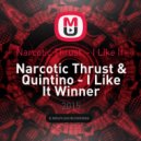 Narcotic Thrust & Quintino - I Like It Winner (Dj Alex Work Mashup)