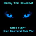 Benny The Housecat - Good Night