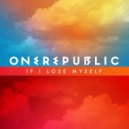 One Republic - If I Lose Myself