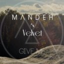 Mandeh Mandeh & Velvet - Give Me