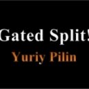 Yuriy Pilin - Gated Split