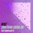Wigz - Something Going On