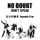 NO DOUBT vs. MY,DJ Mexx & DJ Kolya Funk - Don\'t speak (DJ FIKE mash Up)