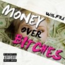 Wolfra - Money Over Bitches