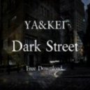 YA&KEI - Dark Street (Original Mix)
