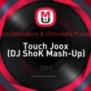 Luca Debonaire & Chocolate Puma - Touch Joox