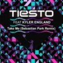 Tiësto feat. Kyler England - Take Me (Sebastian Park Remix)