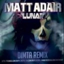 Matt Adair - Lunar (Dimta Remix)