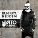 Vato Gonzalez - Bun Faya Riddim (Original mix)