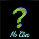 No Clue - Believe It (Original Mix)