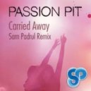 Passion Pit - Carried Away (Sam Padrul Remix)