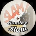 Sombro - Slam
