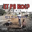 Les WazBoys - Et P8 Koi? (Remix)