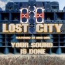 Lost City feat. Dr. Ring Ding - Your Sound Is Done