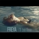 Freya - I'll Be Fine