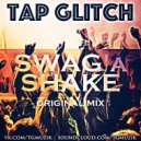 TAP GLITCH - SWAG'a SHAKE