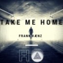 Frank Vaenz - Take Me Home