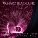 Richard Blacklund - Here With Me