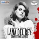 Lana Del Ray - Summertime Sadness (Fly & Grey Remix 2015) (Fly & Grey Remix 2015)