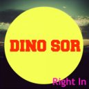Dino Sor - Right In