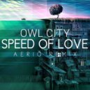 Owl City - Speed of Love (Aerio Remix)
