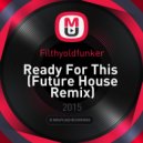 Filthyoldfunker - Ready For This