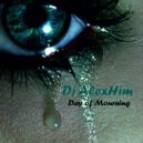 Dj AlexHim - Day of Mourning ()