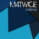 M4twice - Believe (Original Mix)