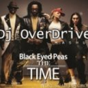 Black Eyed Peas & Astero & Justin Timberlake - The Time (Dj OverDrive Mashup)