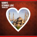 Vannys - Istanbul Love