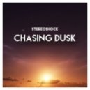 Stereoshock - Chasing Dusk