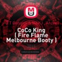 O.T Genasis & MAKJ , Ahzee - CoCo King (Fire Flame Melbourne Booty)