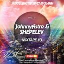 Johnny Astro, Shepelev - MixTape #3 ()