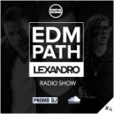 Lexandro - Radio Show EDM PATH