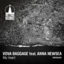 Vova Baggage feat. Anna NewSea - My Heart (Original Mix)