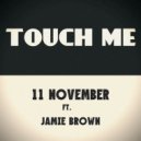 11 November feat. Jamie Brown - Touch Me