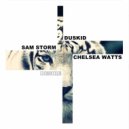 Duskid & Sam Storm feat. Chelsea Watts - Desire