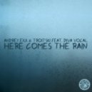 Andrey Exx, Diva Vocal, Troitski - Here Comes The Rain