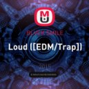 BLVCK SMILE - Loud (Original Mix)