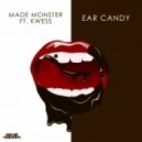Made Monster Ft. Kwess - Ear Candy (Original Mix)