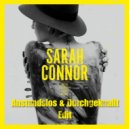 Sarah Connor - Wie Schön Du Bist (Anstandslos & Durchgeknallt Edit)