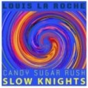 Slow Knights - Candy Sugar Rush