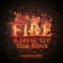 Slim Block - King of Fire