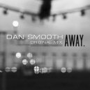 Dan Smooth - Away (Original Mix)