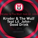 Kryder & The Wulf feat. Lil John - Good Drink ( DJ Ardak Mash-up) (Kryder & The Wulf feat Lil John- Good Drink ( DJ Ardak mash-up))